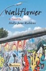 Wallflower A Novel about  Berlin at the Time of the Fall of the Wall