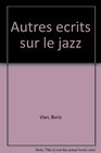 Autres ecrits sur le jazz