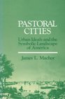 Pastoral Cities Urban Ideals and the Symbolic Landscape of America