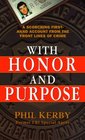 With Honor and Purpose  A Scorching FirstHand Account From The Front Lines Of Crime