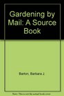 Gardening by mail A source book