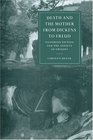 Death and the Mother from Dickens to Freud  Victorian Fiction and the Anxiety of Origins