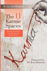 The 11 Karmic Spaces Choosing Freedom from the Patterns that Bind You
