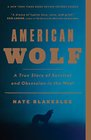 American Wolf A True Story of Survival and Obsession in the West