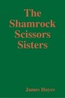 The Shamrock Scissors Sisters