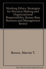 Working Ethics Strategies for Decision Making and Organizational Responsibility