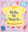 Hello My Name is A Guide to Naming Your Baby