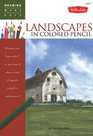 Drawing Made Easy: Landscapes in Colored Pencil: Connect to your colorful side as you learn to draw landscapes in colored pencil