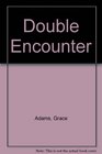 Double Encounter