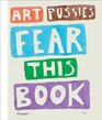 Dan Reeder Art Pussies Fear this Book
