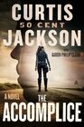 The Accomplice: A Novel (Curtis ?50 Cent? Jackson Presents, 1)