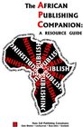 The African Publishing Companion A Resource Guide