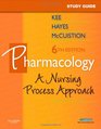 Study Guide for Pharmacology A Nursing Approach