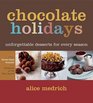 Chocolate Holidays  Unforgettable Desserts for Every Season