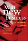 Win New Business The Desktop Guide