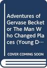 Adventures of Gervase Becket or The Man Who Changed Places
