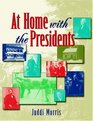 At Home with the Presidents