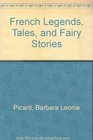 French Legends Tales and Fairy Stories