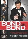 Bond On Bond Reflections on 50 years of James Bond Movies