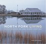 North Fork Living Rustic Splendor on Long Island's East End