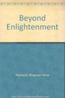 Beyond Enlightenment