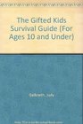 The Gifted Kids Survival Guide (For Ages 10 and Under)
