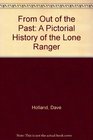 From Out of the Past A Pictorial History of the Lone Ranger