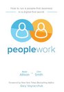 Peoplework How to run a peoplefirst business in a digitalfirst world