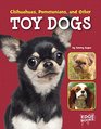 Chihuahuas Pomeranians and Other Toy Dogs