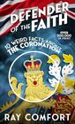 Defender of the Faith 10 Weird Facts About the Coronation