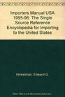 Importers Manual USA 3rd Edtion The SingleSource Encyclopedia for Importing to the United States