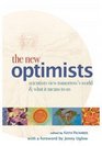 The New Optimists Scientists View Tomorrow's World  What it Means to Us