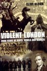 Violent London  2000 Years of Riots Rebels and Revolts