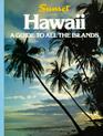 Hawaii: A Guide to All the Islands (Sunset Books)