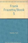 FRANK FRAZETTA #5 (Frank Frazetta)