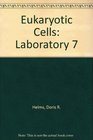 Eukaryotic Cells Separate from Biology in the Laboratory 3e