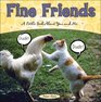 Fine Friends A Little Book About You and Me