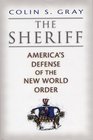 The Sheriff America's Defense of the New World Order