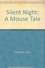 Silent Night A Mouse Tale