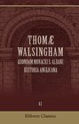 Thom Walsingham quondam monachi S Albani historia anglicana Volume 2 AD 13811422