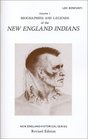 Biographies and Legends of the New England Indians Volume I