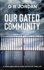 Our Gated Community A Highlands and Islands Detective Thriller