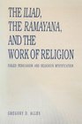 The Iliad the Ramayana and the Work of Religion Failed Persuasion and Religious Mystification