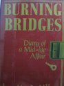 Burning Bridges Diary of a MidLife Affair