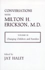 Conversations with Milton H Erickson Volume III Changing Children and Families
