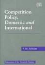Competition Policy Domestic and International
