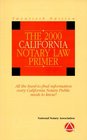 The 2000 California Notary Law Primer All the HardToFind Information Every California Notary Public Needs to Know