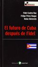 El futuro de cuba despues de fidel/ The Future of Cuba after Fidel
