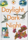 Daylight Dark Night