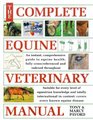 The Complete Equine Veterinary Manual A Comprehensive and Instant Guide to Equine Health